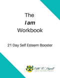 The I Am Workbook: 21 Day Self Esteem Booster - Paperback