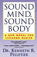 Sound Mind, Sound Body: A New Model for Lifelong Health - Paperback