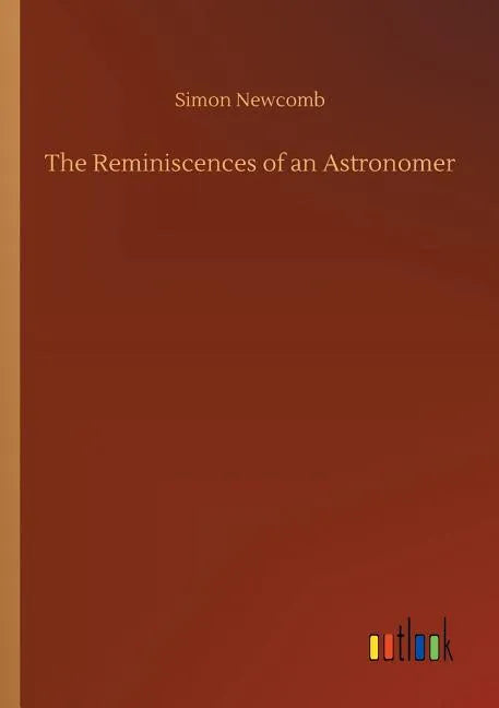 The Reminiscences of an Astronomer - Paperback