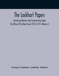 The Lockhart Papers: Containing Memoirs And Commentaries Upon The Affairs Of Scotland From 1702 To 1715 (Volume I) - Paperback