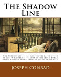 The Shadow Line. By: Joseph Conrad: The Shadow-Line is a short novel based at sea by Joseph Conrad; it is one of his later works, being wri - Paperback