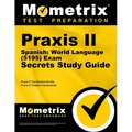 Praxis II Spanish: World Language (5195) Exam Secrets Study Guide: Praxis II Test Review for the Praxis II: Subject Assessments - Paperback