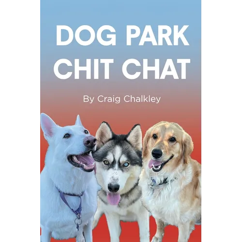 Dog Park Chit Chat - Paperback
