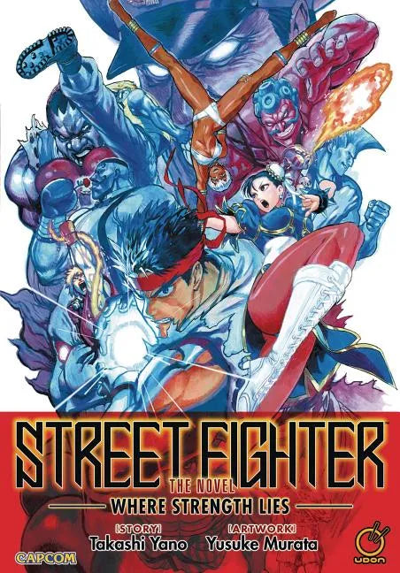 Street Fighter the Novel: Where Strength Lies (Paperback) - Paperback