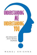 Understanding Me, Understanding You: An enquiry into being human - Paperback