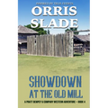 Showdown at the Old Mill: A Pratt Dempcy & Company Western Adventure - Book 4 - Paperback