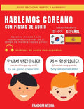 Hablemos Coreano - Con Pistas de Audio: Aprenda más de 1,400 expresiones coreanas de 21 temas de manera rápida y fácil - Paperback