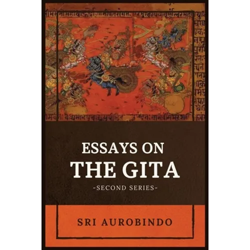 Essays on the GITA: -Second Series- - Paperback