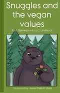 Snuggles and the vegan values: [Illustrated (in black and white) by: Anne-Théa R. Uldal] - Paperback