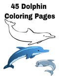 45 Dolphin Coloring Pages: Dolphin Coloring 45 Pages - Paperback