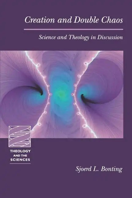 Creation and Double Chaos: Science and Theology in Discussion - Paperback
