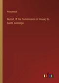 Report of the Commission of Inquiry to Santo Domingo - Paperback