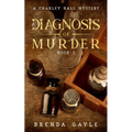 A Diagnosis of Murder: A Charley Hall Mystery - Paperback