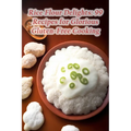 Rice Flour Delights: 99 Recipes for Glorious Gluten-Free Cooking - Paperback