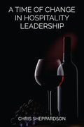 A Time of Change in Hospitality Leadership - Paperback