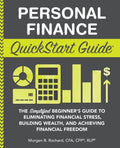 Personal Finance QuickStart Guide: The Simplified Beginner's Guide to Eliminating Financial Stress, Building Wealth, and Achieving Financial Freedom - Paperback