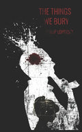 The Things We Bury: A Rural Noir - Paperback