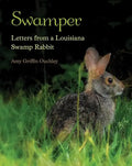 Swamper: Letters from a Louisiana Swamp Rabbit - Hardcover