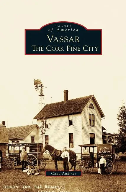 Vassar: The Cork Pine City - Hardcover