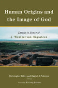 Human Origins and the Image of God: Essays in Honor of J. Wentzel Van Huyssteen - Paperback