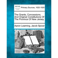 The Grants, Concessions, And Original Constitutions Of The Province Of New Jersey. - Paperback