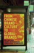 From Chinese Brand Culture to Global Brands: Insights from Aesthetics, Fashion, and History - Hardcover