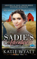 Sadie's Adventure: Historical Mail Order Bride Western Romance - Paperback