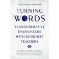 Turning Words: Transformative Encounters with Buddhist Teachers - Paperback