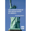 The Constitution Of The United States Of America: Including Declaration Of Independence, U.S. Bill Of Rights, And Other Amendments - Paperback