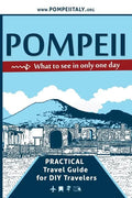 Pompeii, what to see in only one day: Practical Travel Guide for DIY travelers - Paperback