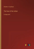 The Soul of the Indian: in large print - Paperback