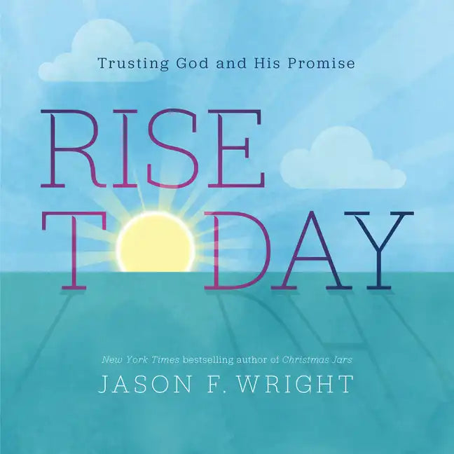 Rise Today: Trusting God and His Promise - Hardcover