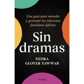 Sin Dramas: Una Guía Para Entender Y Gestionar Las Relaciones Familiares Difíciles / Drama Free: A Guide to Managing Unhealthy Family Relationships - Paperback