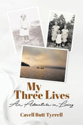 My Three Lives: An Adventure in Living - Paperback