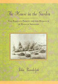 The House in the Garden: The Bakunin Family and the Romance of Russian Idealism - Hardcover