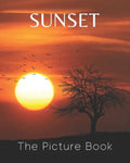 Sunset: The Picture Book of Sunset for Seniors Alzheimer's with Dementia or patients Great for Gift. - Paperback