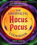 The Unofficial Hocus Pocus Cookbook: Bewitchingly Delicious Recipes for Fans of the Halloween Classic - Hardcover