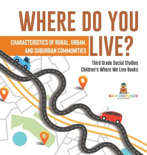 Where Do You Live? Characteristics of Rural, Urban, and Suburban Communities Third Grade Social Studies Children's Where We Live Books - Hardcover
