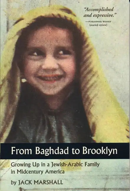From Baghdad to Brooklyn: Growing Up in a Jewish-Arabic Family in Midcentury America - Paperback