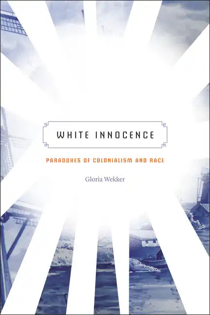 White Innocence: Paradoxes of Colonialism and Race - Hardcover