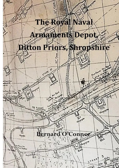 The Royal Naval Armaments Depot, Ditton Priors, Shropshire - Paperback