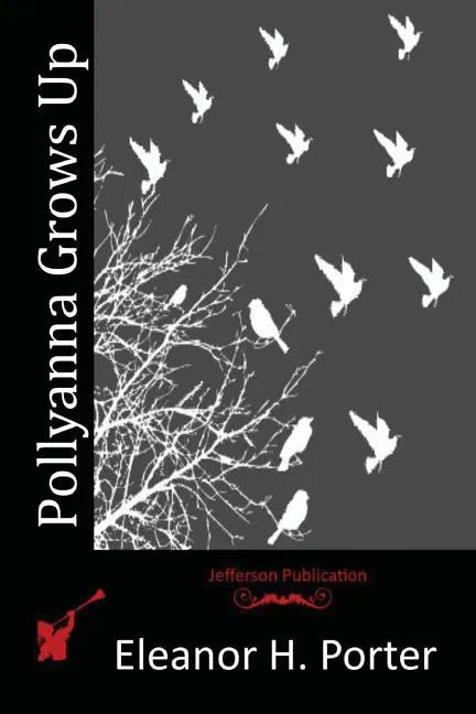Pollyanna Grows Up - Paperback