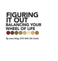 Figuring It Out: Balancing Your Wheel of Life - Hardcover