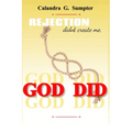 Rejection Didn't Create Me, God Did! - Paperback
