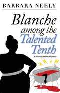 Blanche Among the Talented Tenth: A Blanche White Mystery - Paperback