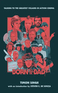 Born To Be Bad: Talking to the greatest villains in action cinema (hardback) - Hardcover