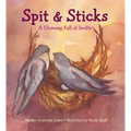 Spit & Sticks: A Chimney Full of Swifts - Hardcover