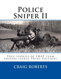 Police Sniper II: True stories of SWAT team precisioin riflemen - Paperback