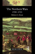 The Northern Wars: War, State and Society in Northeastern Europe, 1558 - 1721 - Paperback