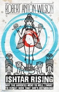 Ishtar Rising: Why the Goddess Went to Hell and What to Expect Now That She's Returning - Paperback